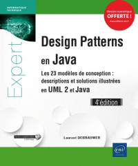Design Patterns en Java - Les 23 modèles de conception : descriptions et solutions illustrées en UML 2 et Java (4e édition)