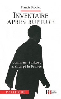 Inventaire après rupture : Comment Sarkozy a changé la France