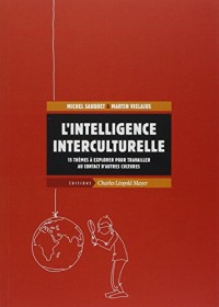 L'intelligence interculturelle. 15 thèmes à explorer pour travailler au contact d'autres cultures