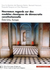 Nouveaux regards sur des modèles classiques de démocratie constitutionnelle: Etats-Unis, Europe