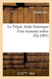 Le Népal, étude historique d'un royaume indou. Volume 2
