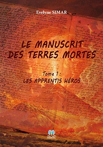 Le manuscrit des terres mortes (Tome 1)