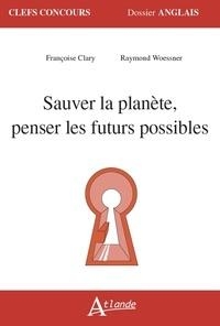 Sauver la planète, penser les futurs possibles