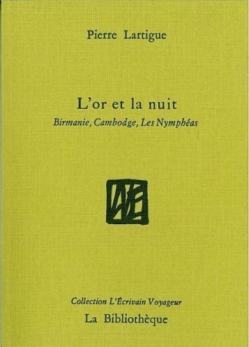 L'or et la nuit : Birmanie, Cambodge, Les Nymphéas