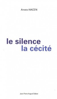 Le silence de la cécité : (Découvertes)