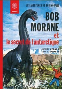 Bob Morane Le secret de l'antarctique