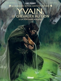 Yvain, le chevalier au lion - Tome 01: La Fontaine magique