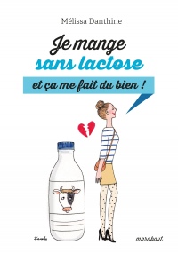 Je mange sans lactose, et ça me fait du bien !