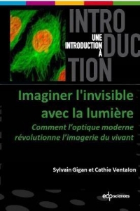 Imaginer l'invisible avec la lumière: Comment l'optique moderne révolutionne l'imagerie du vivant