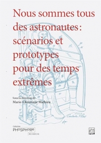 Nous sommes tous des astronautes. scenarios et prototypes pour