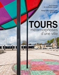 Tours: Metamorphoses d'une Ville