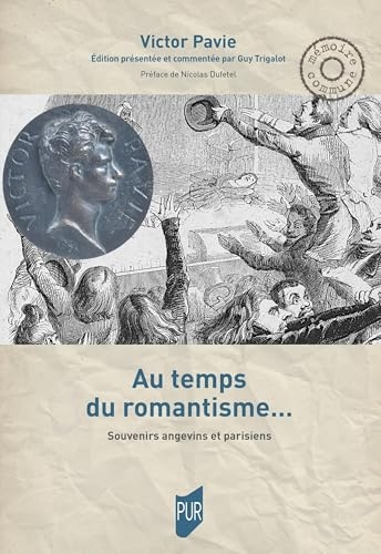 Au temps du romantisme...: Souvenirs angevins et parisiens