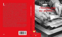 Touche Pas au Plomb Mémoire des Derniers Typographes de la Presse Parisienne