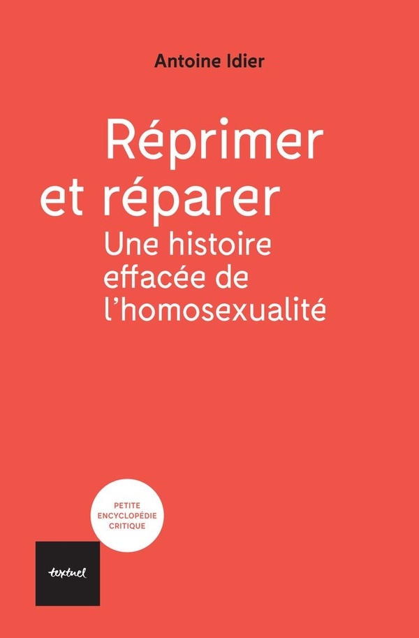 Réprimer et réparer; une histoire effacée de l'homosexualité