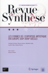Les formes de l'expertise artistique en Europe, 16e-18e siècle, tome 132, 6e série, N°1, 2011