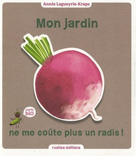 Mon jardin ne me coûte plus un radis !
