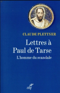 Lettres à Paul de Tarse : L'homme du scandale