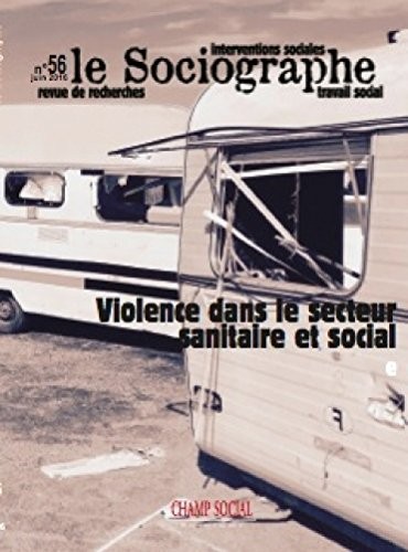 Le Sociographe N 56. Violence Dans le Secteur Sanitaire et Social