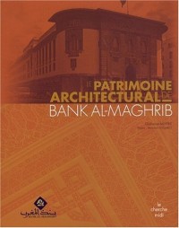 Le patrimoine architectural de Bank Al-Maghrib