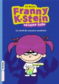 Franny K. Stein, savante folle, Tome 01: Franny K. Stein #1 : Le réveil du monstre-sandwich