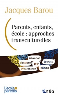 Parents, enfants, école : approches transculturelles (L'Ecole Des Parents-La Collection)