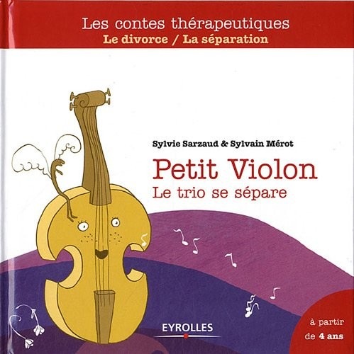 Petit violon. Le trio se sépare : La séparation / Le divorce, A partir de 4 ans