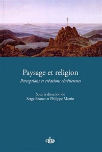 Paysage et religion : Perceptions et créations chrétiennes