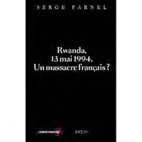 Rwanda, 13 mai 1994 : Un massacre français ?