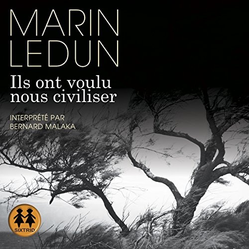 Ils ont voulu nous civiliser