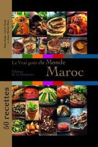 Le vrai goût du monde - Maroc - 50 recettes
