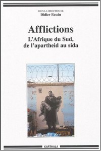 Afflictions : L'Afrique du Sud, de l'apartheid au sida