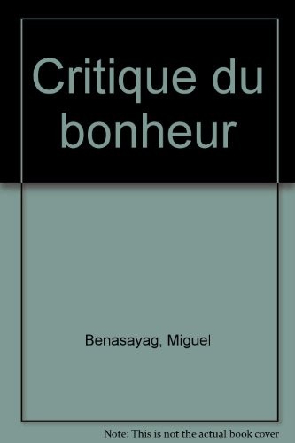 CRITIQUE DU BONHEUR