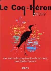 Le Coq-Heron 237 - aux Sources de la Psychanalyse du Xxie Siecle - avec Sandor Ferenczi