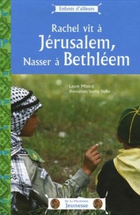 Rachel vit à Jérusalem, Nasser vit à Bethléem