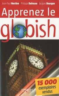 Apprenez le globish : L'anglais allégé en 26 étapes