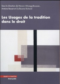 Les Usages de la tradition dans le droit: Actes de la journée d'études du Centre de Théorie et Analyse du droit (UMR7074).