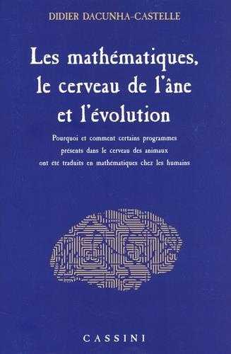 Les mathématiques, le cerveau de l'âne et l'évolution : Pourquoi et comment certains programmes présents dans le cerveau des animaux ont été traduits en mathématiques chez les humains