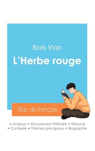 Réussir son Bac de français 2024 : Analyse de L'Herbe rouge de Boris Vian