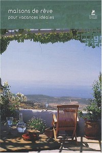MAISONS DE RÊVE POUR VACANCES IDÉALES