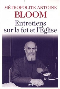 Entretiens sur la foi et l'église