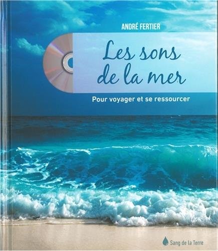 Les sons de la mer - Pour voyager et se ressourcer - Livre + CD