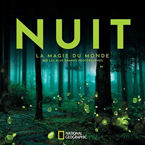 Nuit : La magie du monde par les plus grands photographes