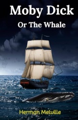 Moby-Dick or, The Whale: A Legendary Tale of Obsession and Survival in Sea Stories Historical Fiction