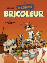 B comme Bricoleur, Tome 3 : Les experts bricoleurs amis-amis