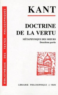 Metaphysique des moeurs 2e partie : doctrine de la vertu