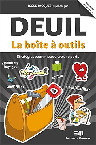Deuil - La boîte à outils - Stratégies pour mieux vivre une perte