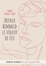 Les cahiers de Douai et Arthur Rimbaud, le voleur de feu [Poche]