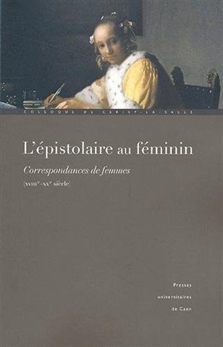 L'épistolaire au féminin : Correspondances de femmes XVIIIe-XXe siècle