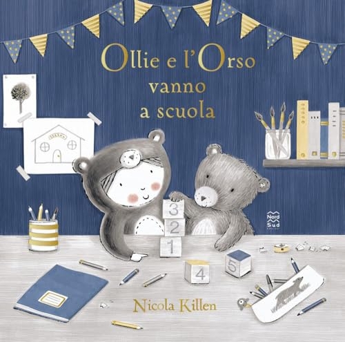 Ollie e l'orso vanno a scuola. Ediz. a colori