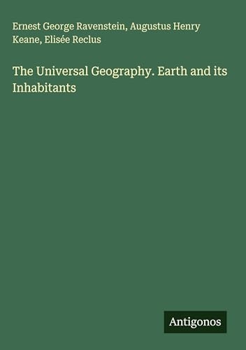 The Universal Geography. Earth and its Inhabitants